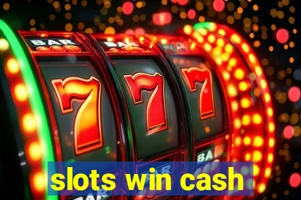 slots win cash